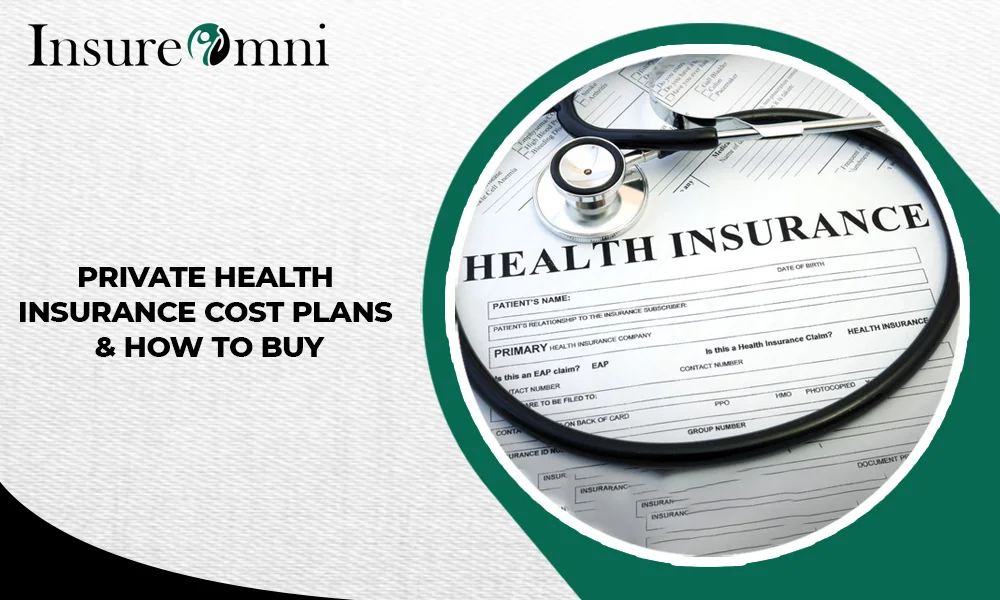 Private Health Insurance - Cost, Plans & How to Buy