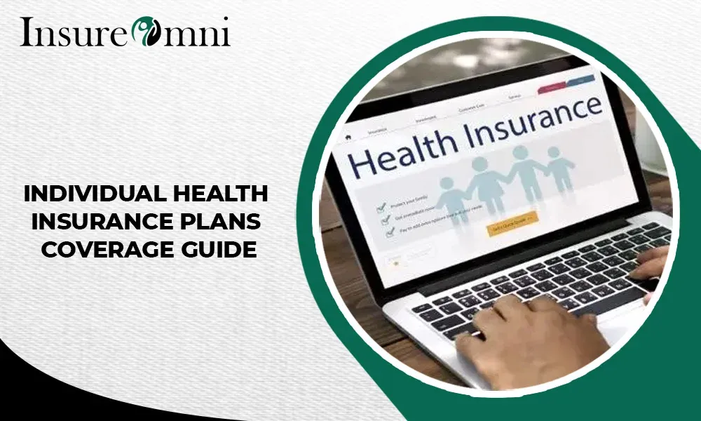 Insurance Plan Coverage Individual Health Insurance Plans - Coverage Guide