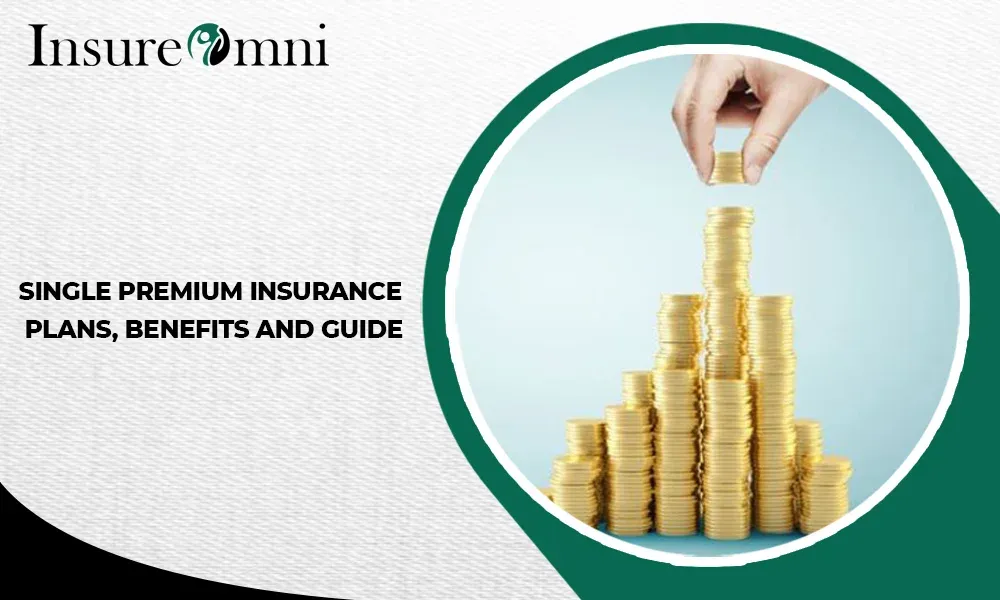 Single Point Insurance Single Premium Insurance - Plans, Benefits And Guide