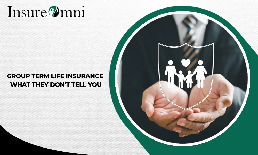 Group Term Life Insurance: What They Don't Tell You