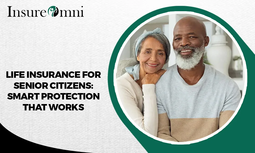 Life Insurance for Senior Citizens: Smart Protection That Works